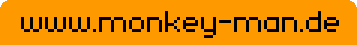 zur�ck zu www.monkey-man.de